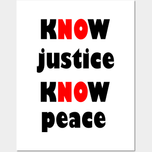 KNOW justice know peace Posters and Art